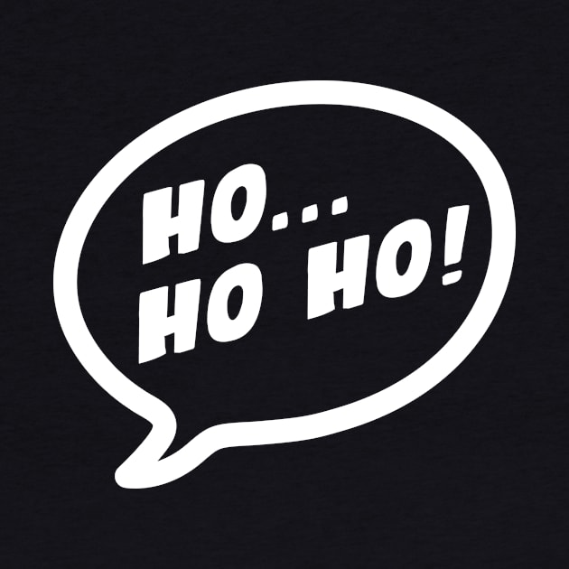 Ho Ho Ho Christmas Speech Bubble by TeeTime